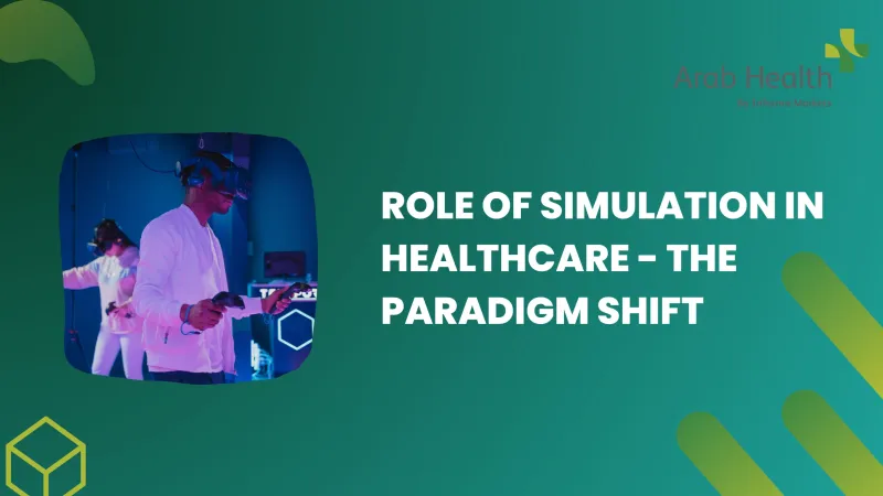 Role of simulation in healthcare - The paradigm shift