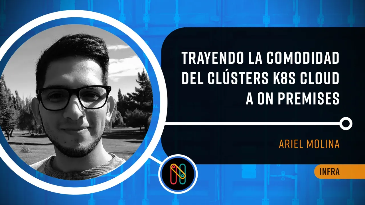 Trayendo la comodidad del clústers k8s cloud a on premises.