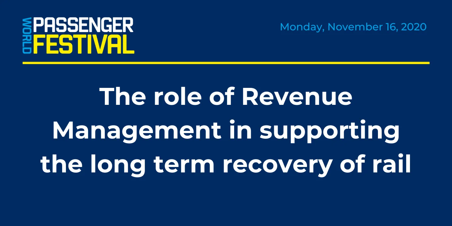 The role of Revenue Management in supporting the long term recovery of rail