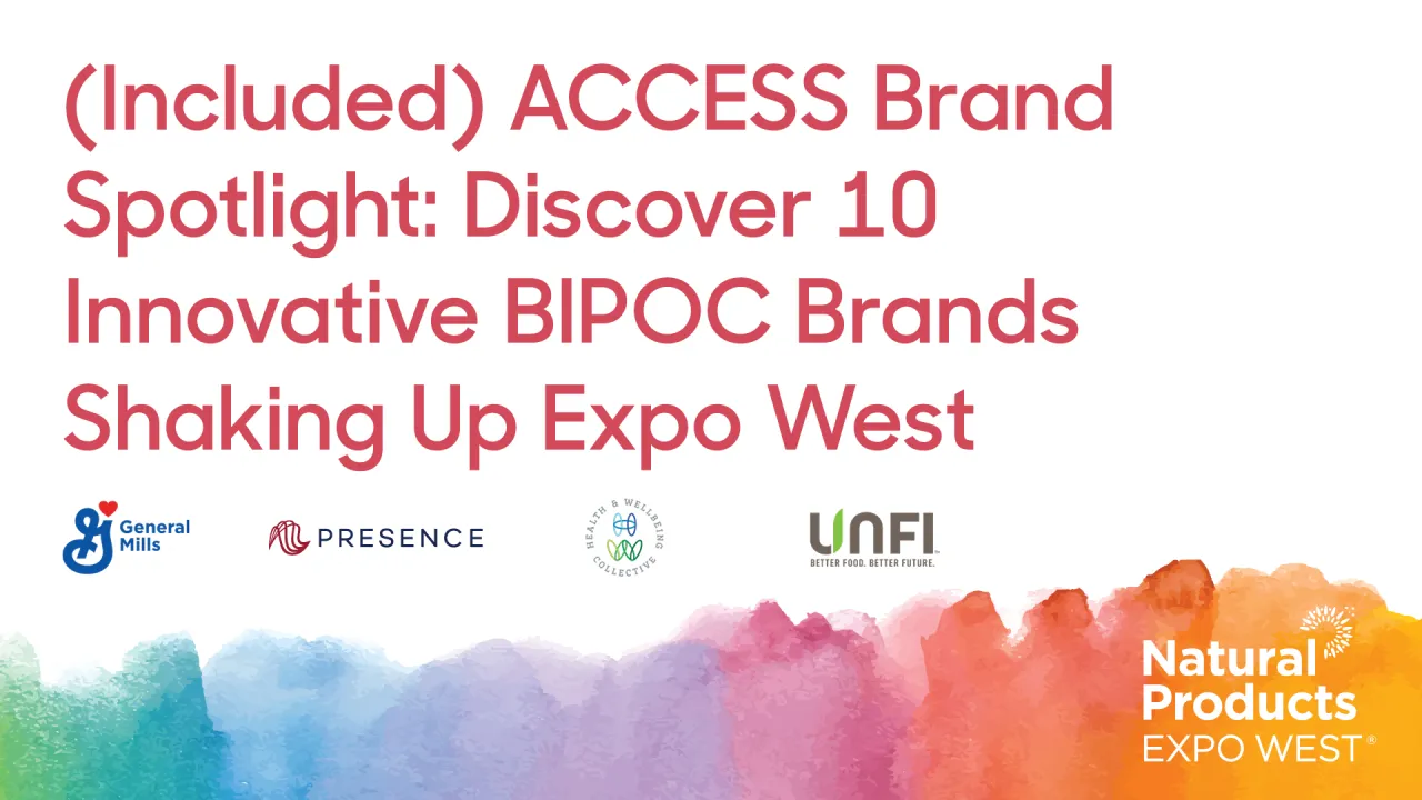 (Included) ACCESS Brand Spotlight: Discover 10 Innovative BIPOC Brands Shaking Up Expo West