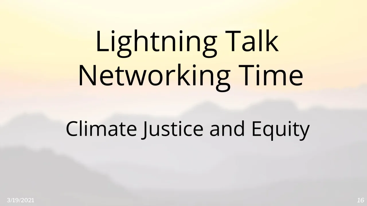 Lightning Talk Networking Time: Room - Climate Justice and Equity