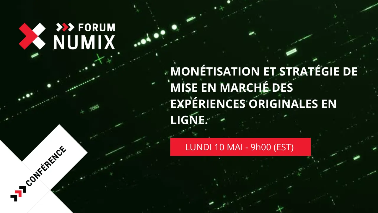 Conférence ❯❯❯ Monétisation et stratégie de mise en marché des expériences originales en ligne.