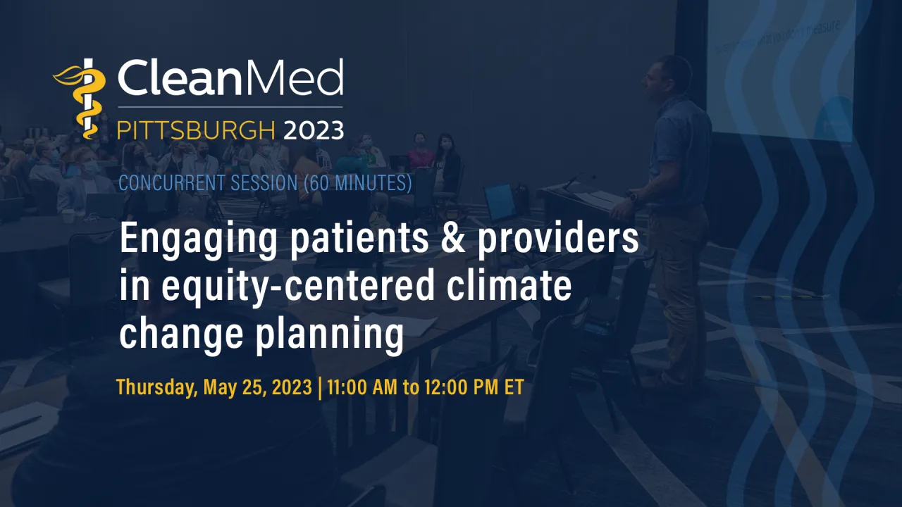 Engaging patients & providers in equity-centered climate change planning