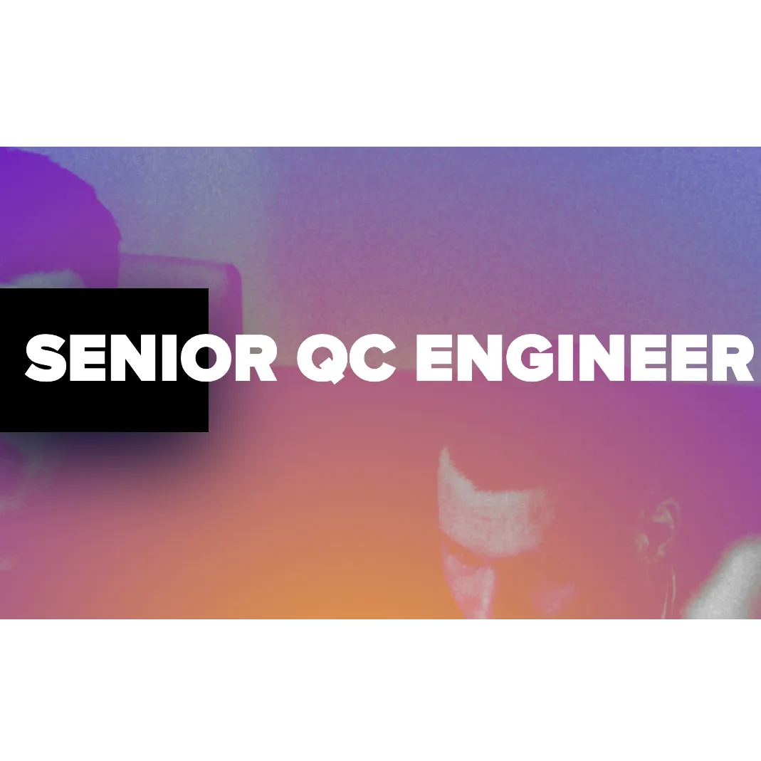 SENIOR QC ENGINEER