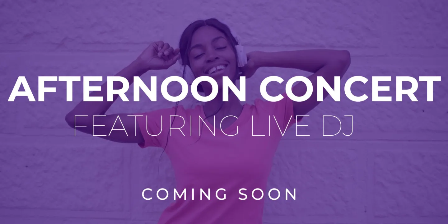 Afternoon Concert with Live DJ