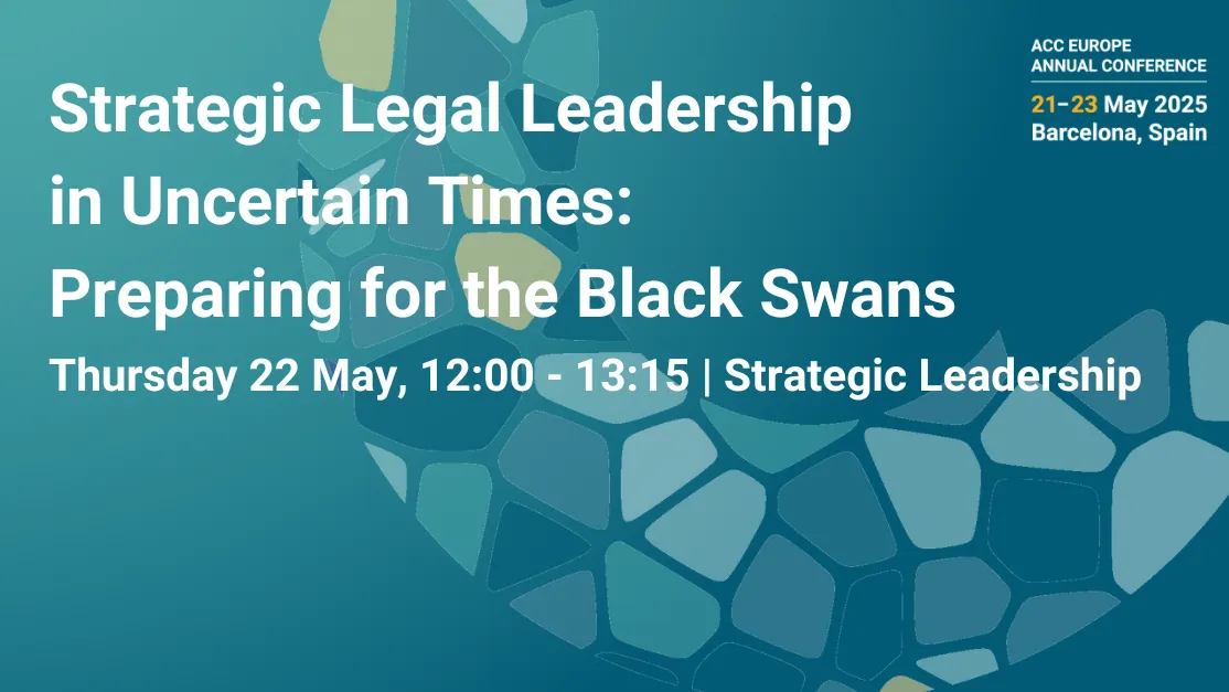 Strategic Legal Leadership in Uncertain Times: Preparing for the Black Swans