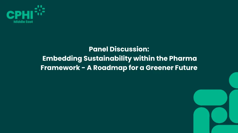 Panel Discussion: Embedding Sustainability within the Pharma Framework - A Roadmap for a Greener Future (CME Accredited)