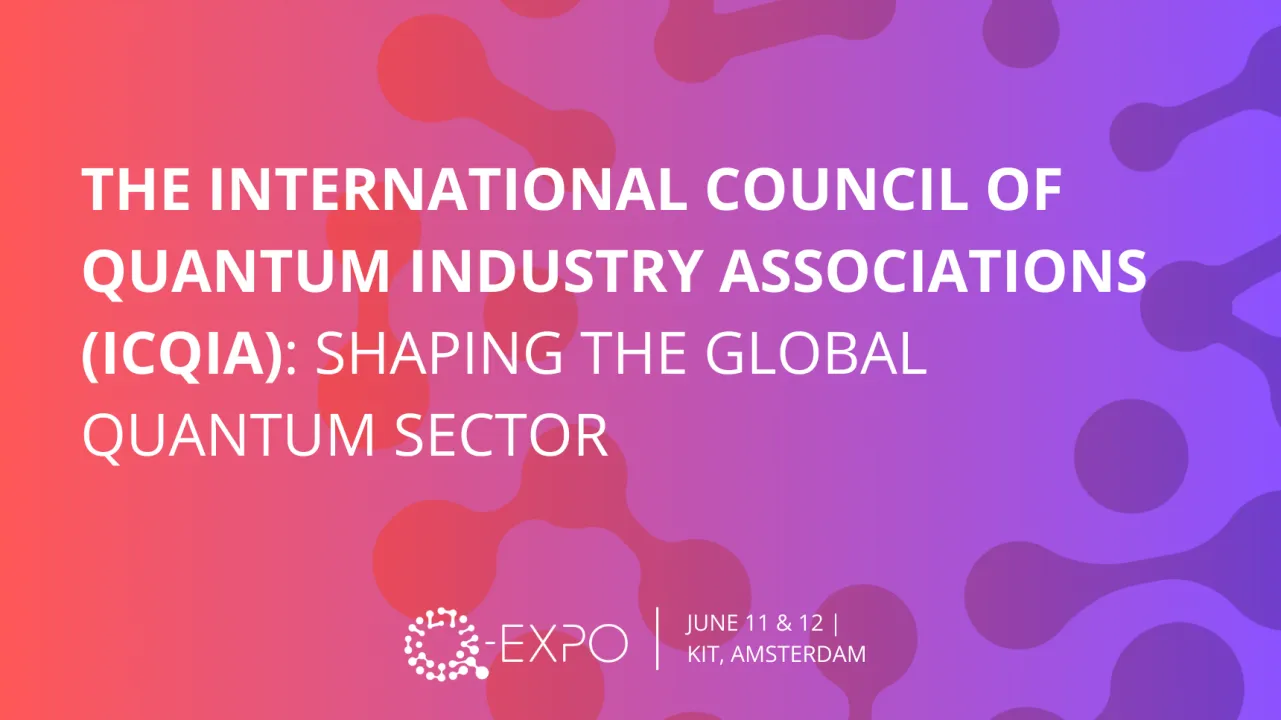 The International Council of Quantum Industry Associations (ICQIA): shaping the global quantum sector