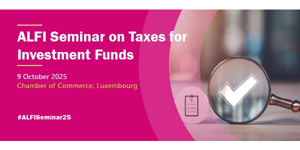 ALFI Seminar on Taxes for Investment Funds