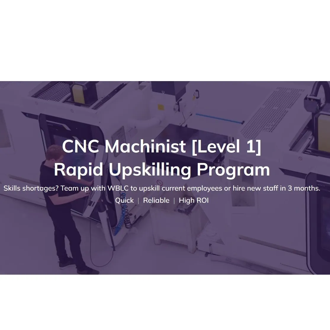 The WBLC CNC Machinist Accelerated Hybrid Training