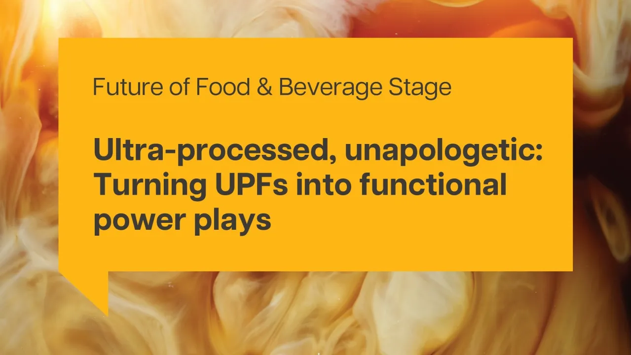 Ultra-processed, unapologetic: Turning UPFs into functional power plays