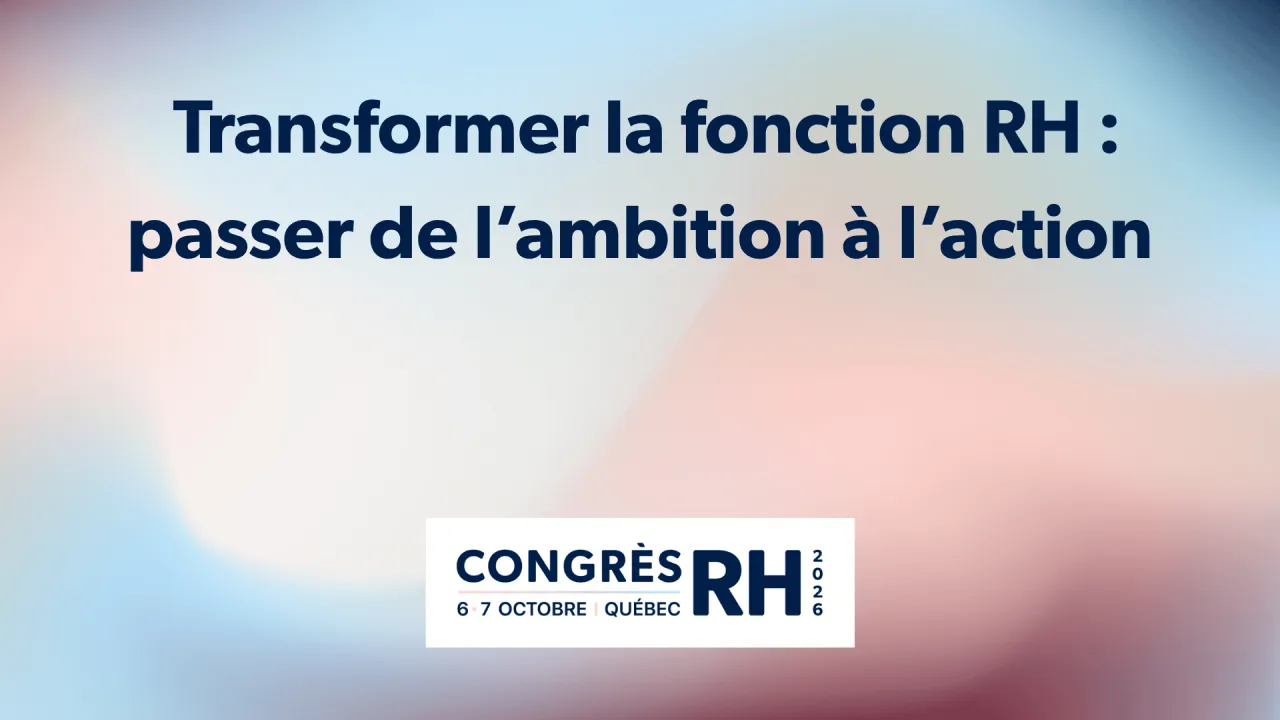 Transformer la fonction RH : passer de l’ambition à l’action