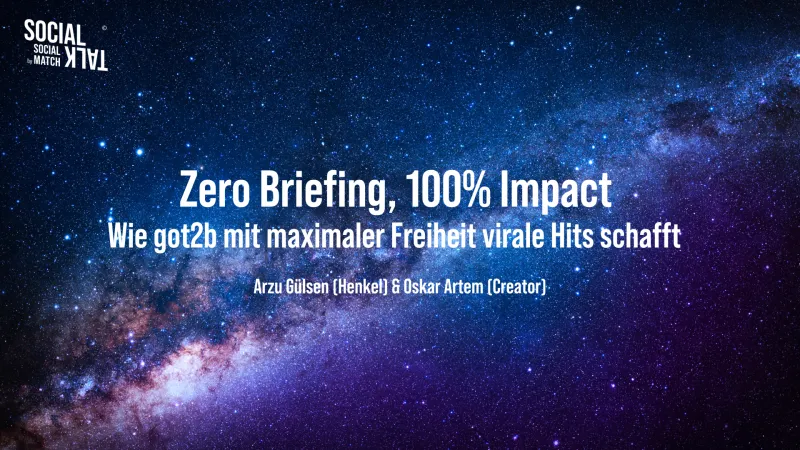Zero Briefing, 100% Impact – Wie got2b mit maximaler Creator-Freiheit virale Hits schafft