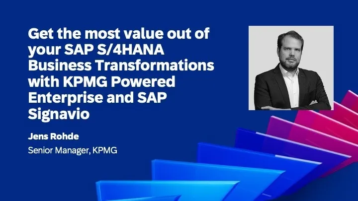 Get the most value out of your SAP S/4HANA Business Transformations with KPMG Powered Enterprise and SAP Signavio