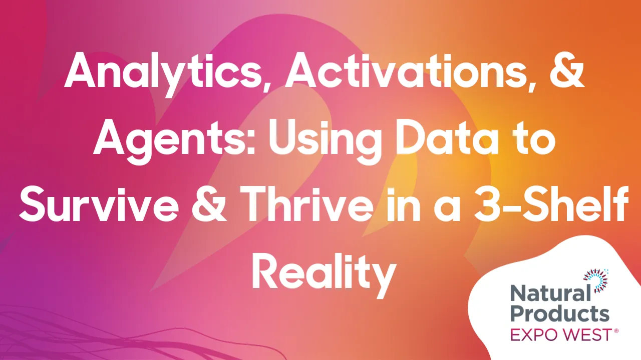 CPG Innovation Summit: Analytics, Activations, & Agents - Using Data to Survive & Thrive in a 3-Shelf Reality