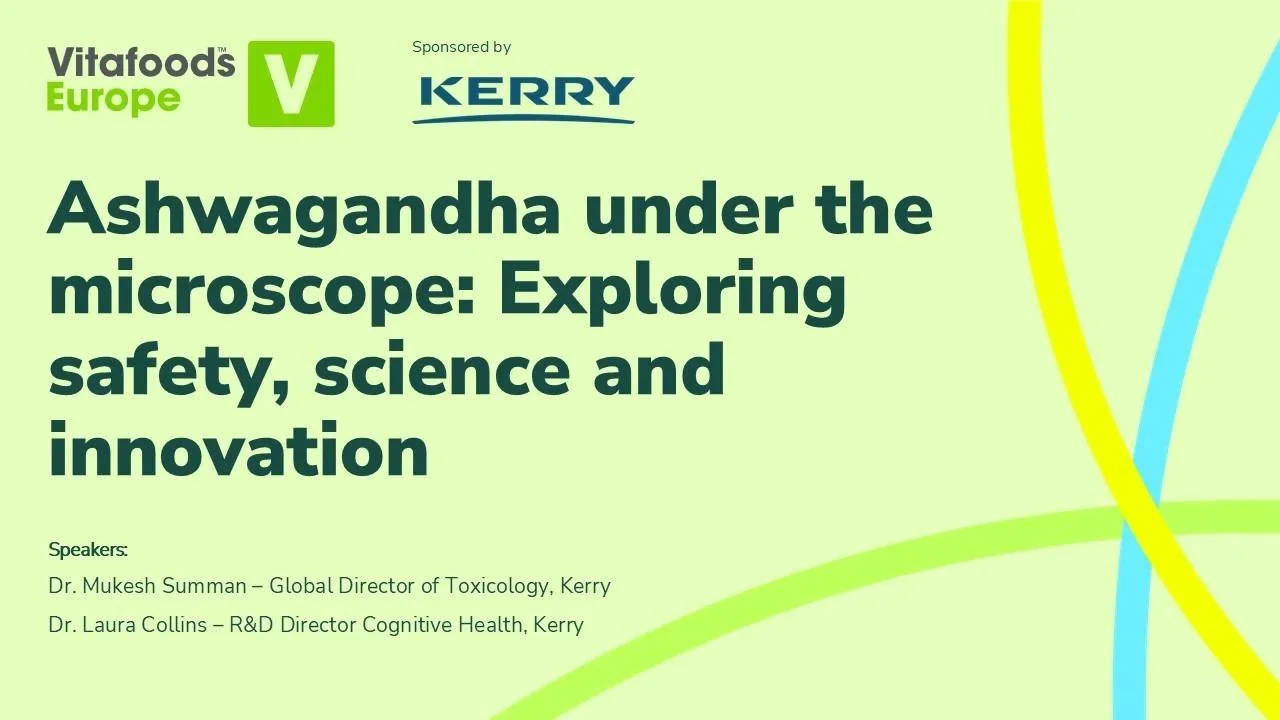 Ashwagandha under the microscope: Exploring safety, science and innovation