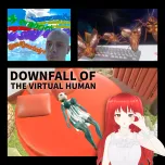 Downfall of the Virtual Human