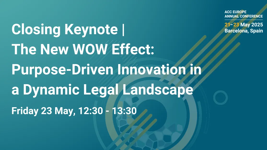 Closing Keynote | The New WOW Effect: Purpose-Driven Innovation in a Dynamic Legal Landscape
