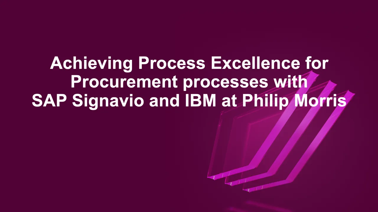 Achieving Process Excellence for Procurement processes with SAP Signavio and IBM at Philip Morris