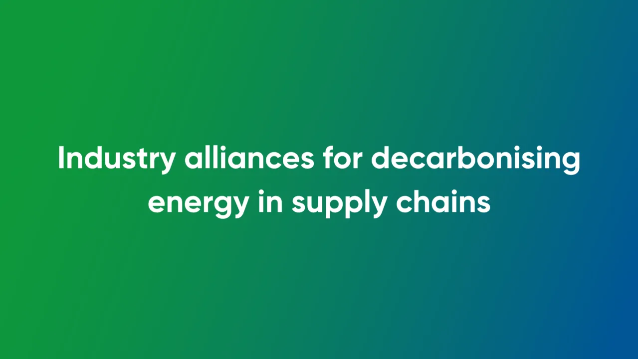 Industry alliances for decarbonising energy in supply chains