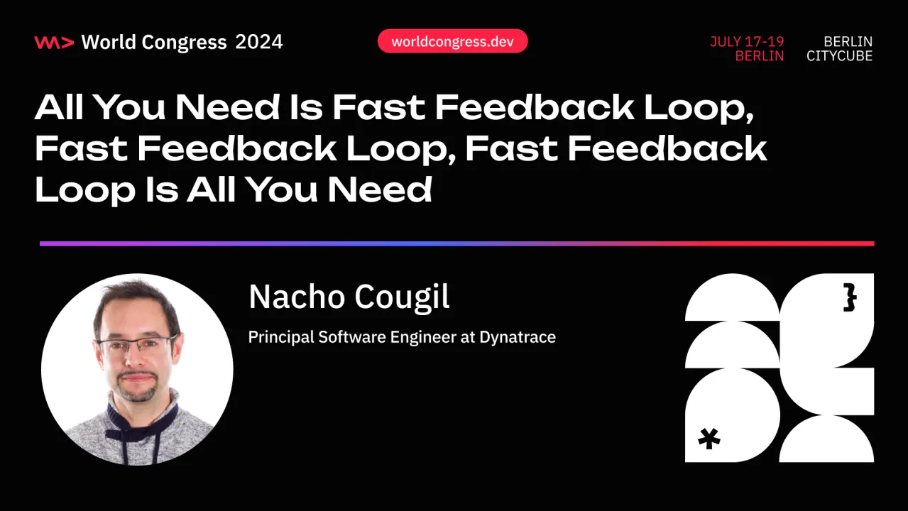 All you need is fast feedback loop, fast feedback loop, fast feedback loop is all you need