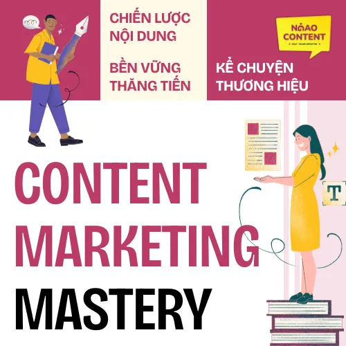 Khóa học Kể Chuyện Thương Hiệu - Content Marketing Mastery