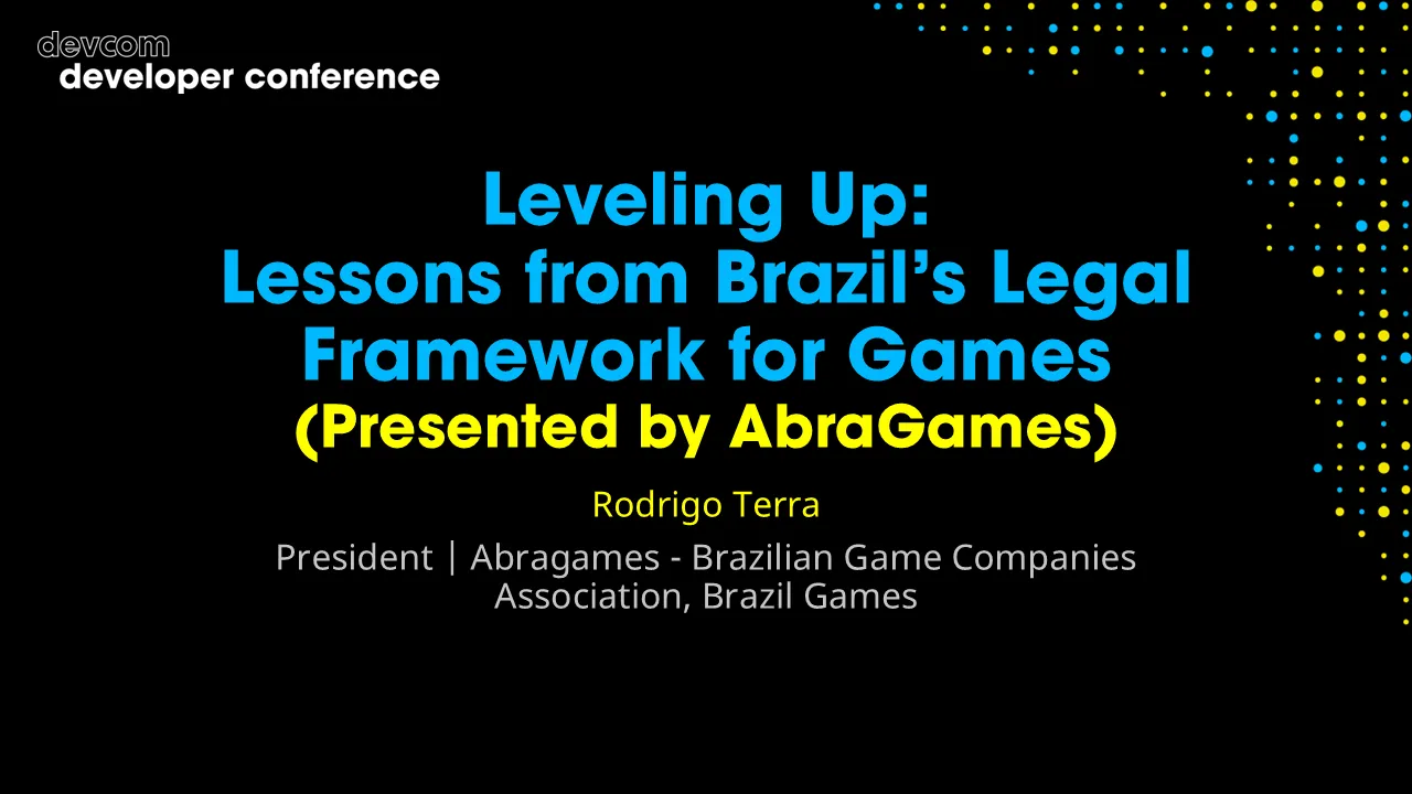 Leveling Up: Lessons from Brazil’s Legal Framework for Games (Presented by AbraGames)