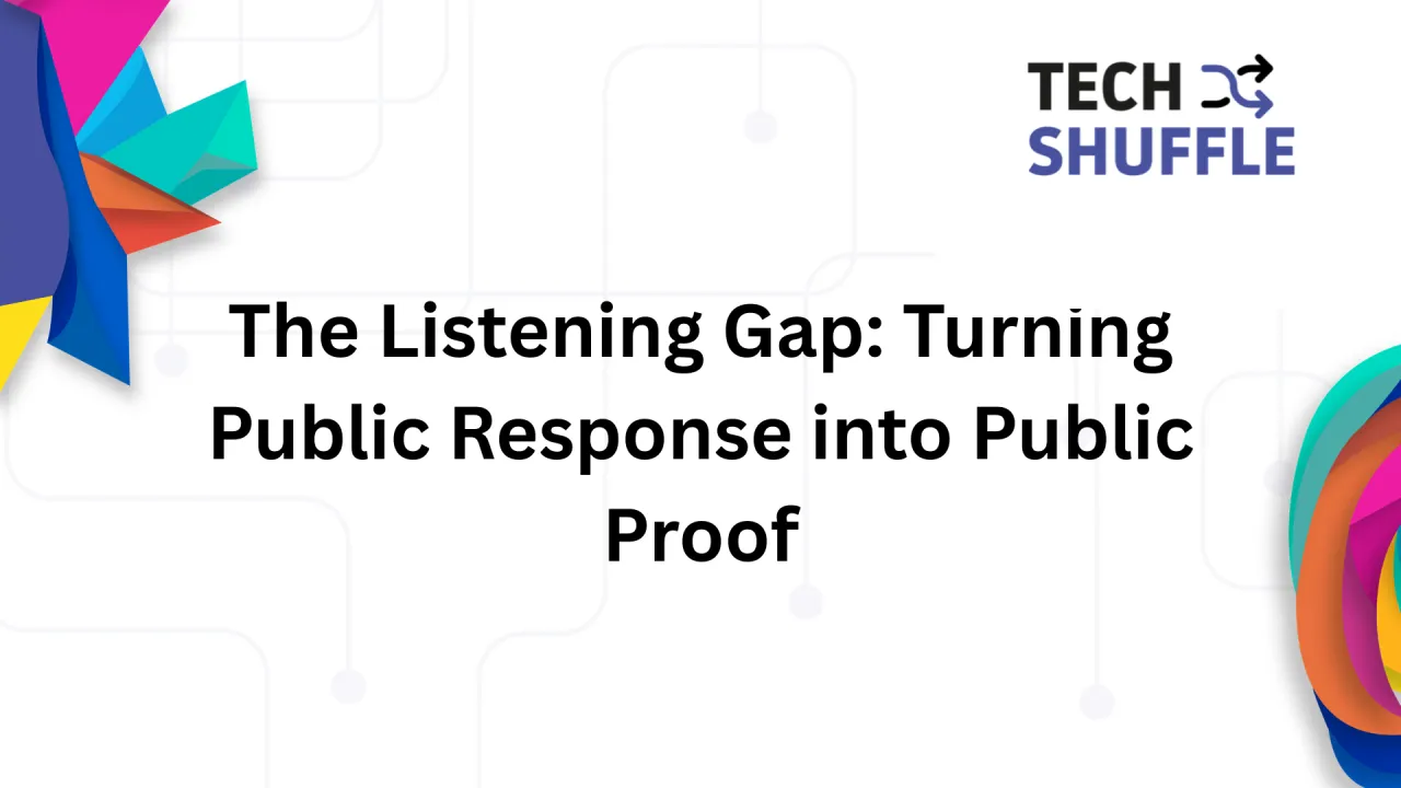 The Listening Gap: Turning Public Response into Public Proof