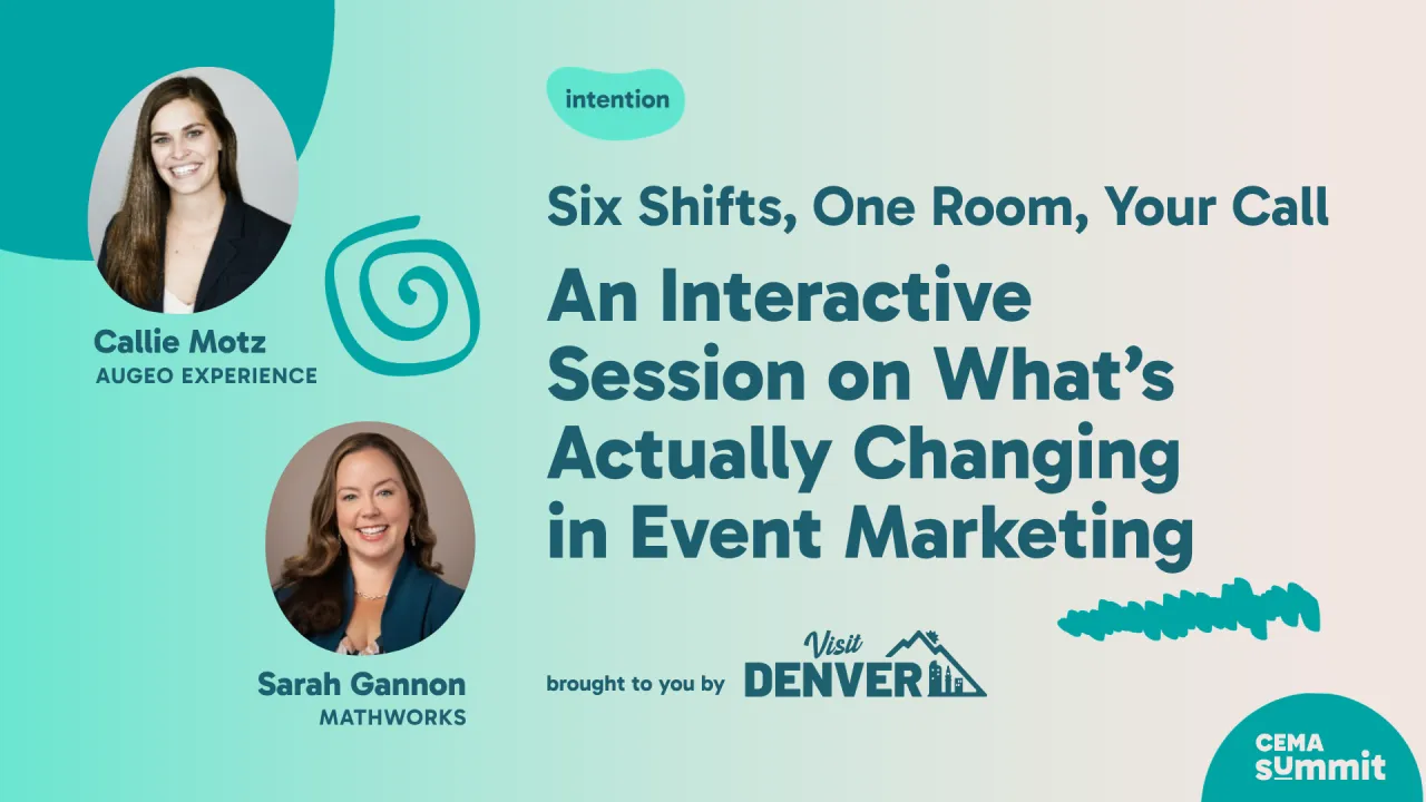 Six Shifts, One Room, Your Call: An Interactive Session on What’s Actually Changing in Event Marketing