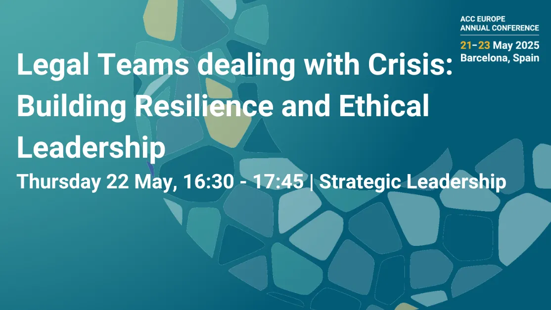Legal Teams dealing with Crisis: Building Resilience and Ethical Leadership