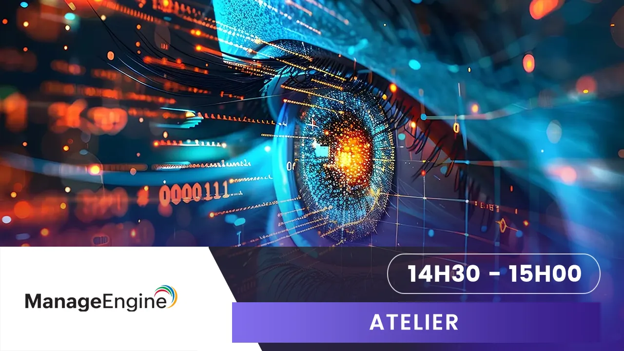 Sécurité adaptative : comment ManageEngine propulse le modèle Zero Trust