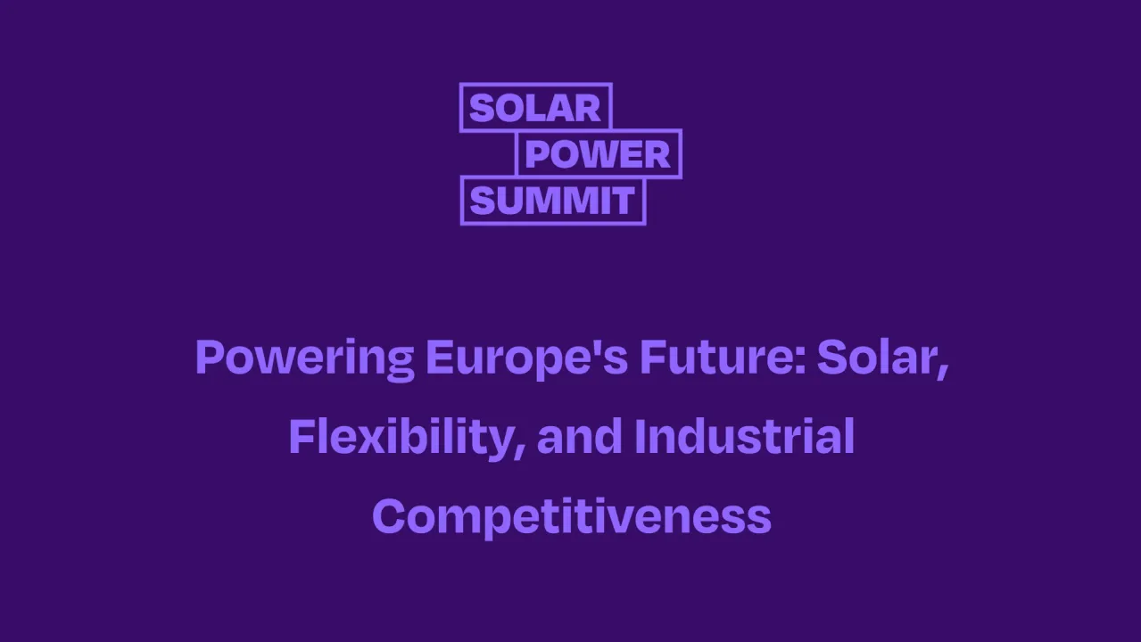 Powering Europe's Future: Solar, Flexibility, and Industrial Competitiveness