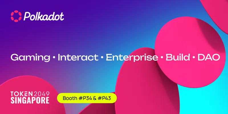 Polkadot @TOKEN2049 Singapore 2024