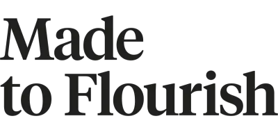 Made to Flourish