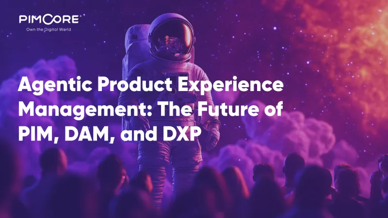 Agentic Product Experience Management: The Future of PIM, DAM, and DXP