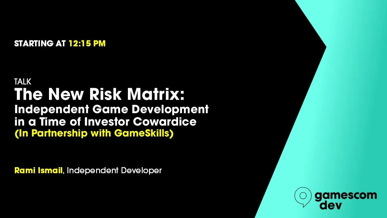 The New Risk Matrix: Independent Game Development in A Time Of Investor Cowardice