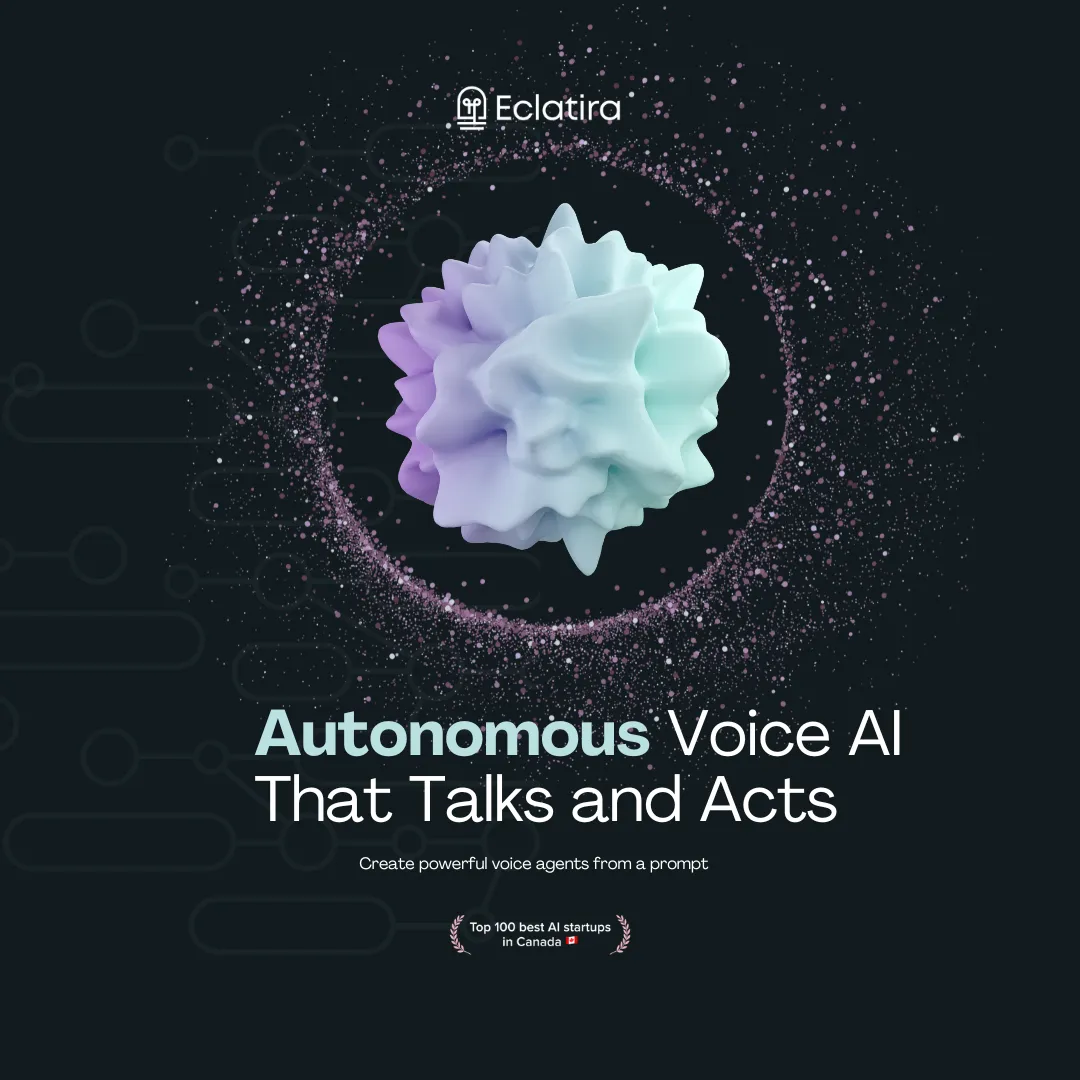 Eclatira - Autonomous Voice AI That Talks and Acts
