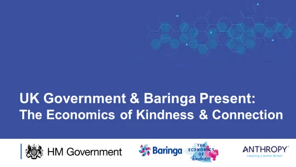 UK Government Present: The Economics of Kindness and Connection - The Cabinet Office