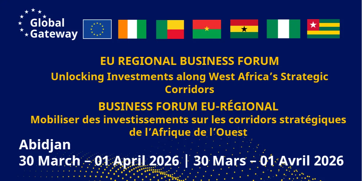 EU Regional Business Forum: Unlocking Investments along West Africa’s Strategic Corridors