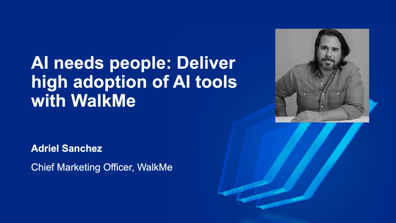 AI needs people: Deliver high adoption of AI tools with WalkMe