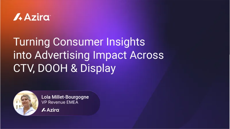 Turning Consumer Insights into Advertising Impact Across CTV, DOOH & Display