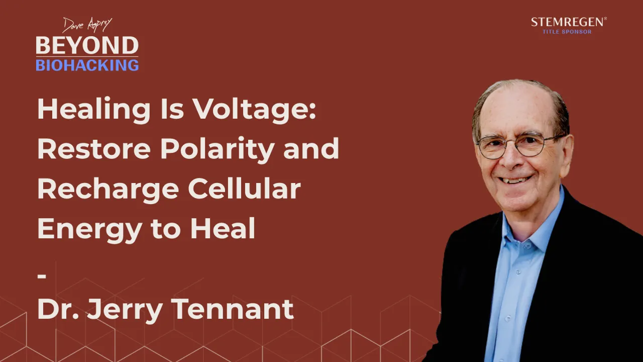 Upgrade U™ | Dr. Jerry Tennant, Tennant Health | Healing Is Voltage: Restore Polarity and Recharge Cellular Energy to Heal