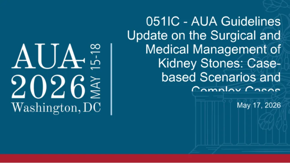 051IC - AUA Guidelines Update on the Surgical and Medical Management of Kidney Stones: Case-based Scenarios and Complex Cases