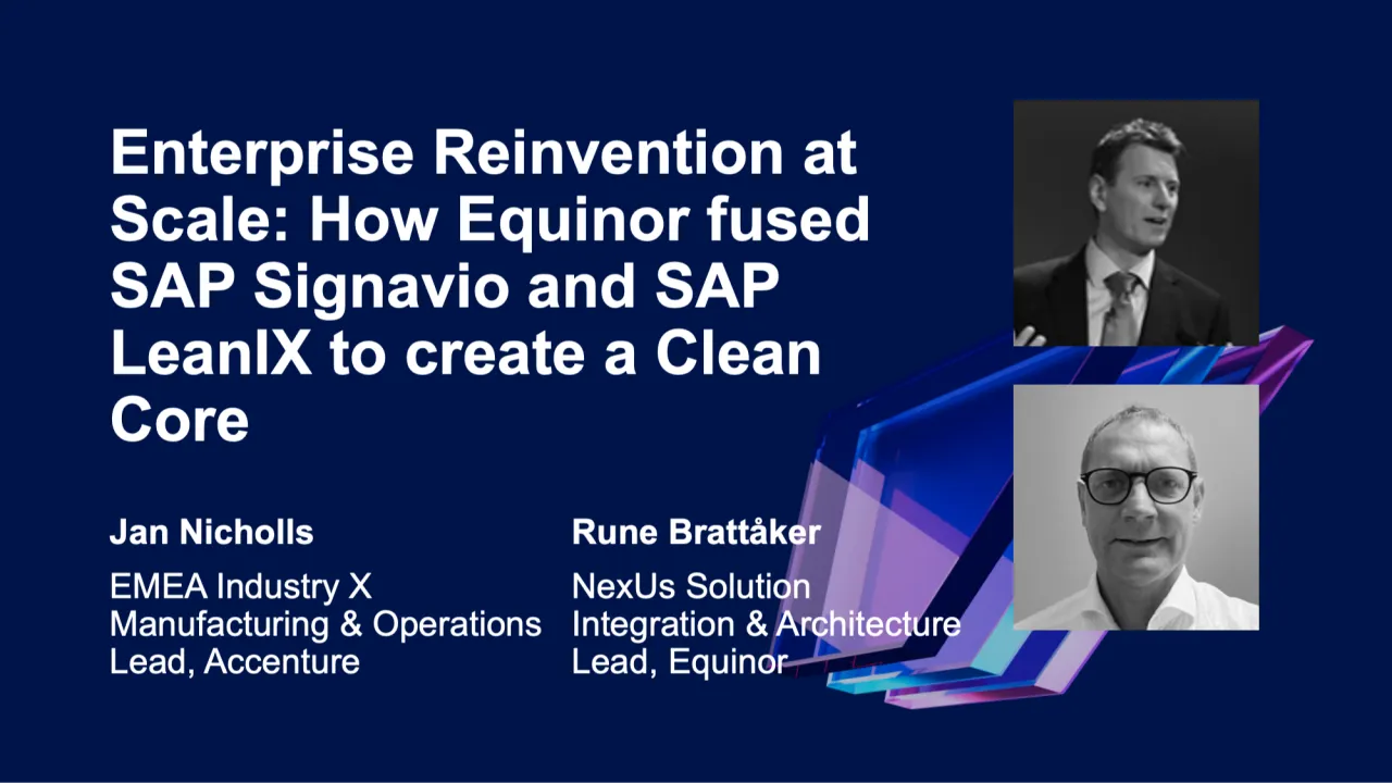 Enterprise Reinvention at Scale: How Equinor fused SAP Signavio and SAP LeanIX to create a Clean Core