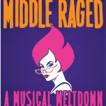 MIDDLE RAGED - A Musical Meltdown
