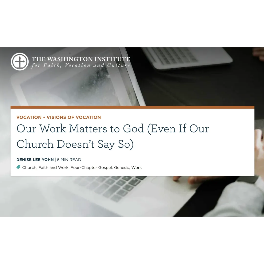 Our Work Matters to God (Even If Our Church Doesn’t Say So)