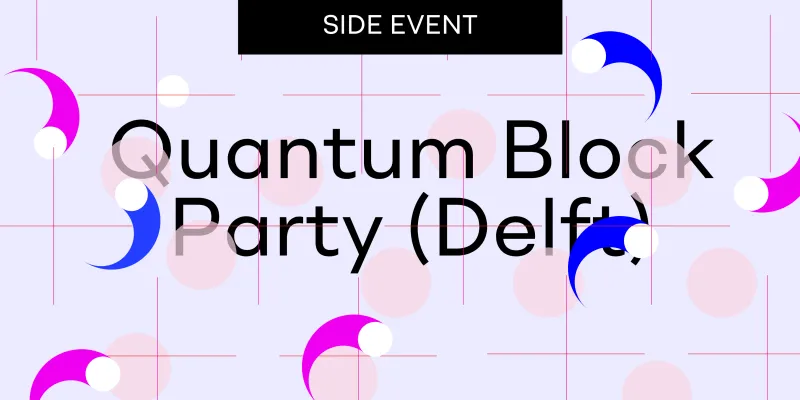 Quantum Block Party - Side Event