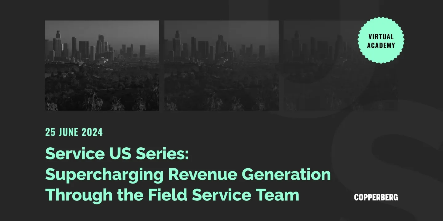 Service US Series: Supercharging Revenue Generation Through the Field Service Team