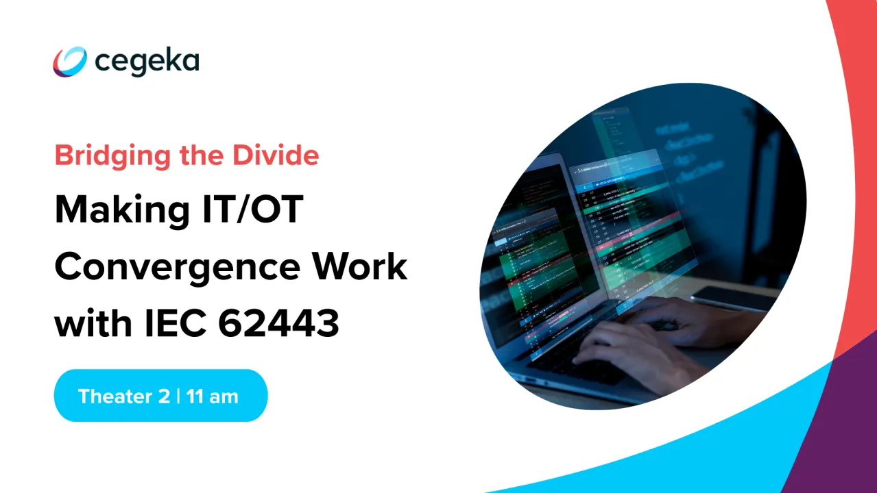 Bridging the Divide: Making IT/OT Convergence Work with IEC 62443