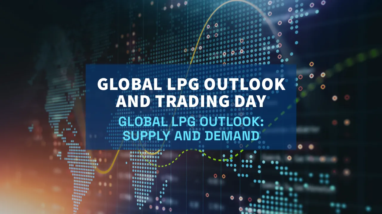 Global LPG Outlook and Trading Day Part 1 - Supply and Demand